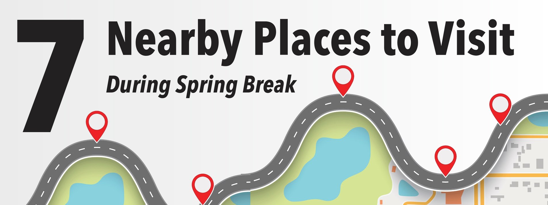 7 Nearby Places to Visit During Spring Break
